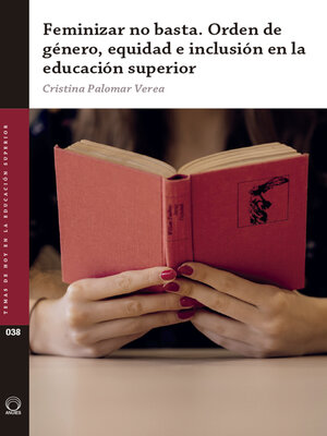 cover image of Feminizar no basta. Orden de género, equidad e inclusión en la educación superior